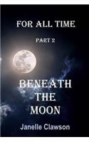 Beneath the Moon