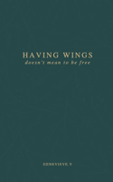 Having Wings Doesn't Mean to Be Free