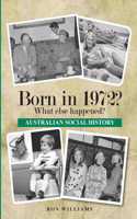 Born in 1972? What else happened?