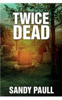 Twice Dead