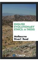English Evolutionary Ethics: A Thesis
