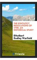 The Kentucky Resolutions of 1798: An Historical Study