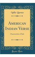 American Indian Verse: Characteristics of Style (Classic Reprint)