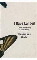I Have Landed: The End of a Beginning in Natural History