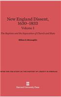 New England Dissent, 1630-1833: The Baptists and the Separation of Church and State, Volume I