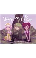 Daisy, Ivy & Rose