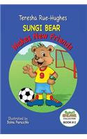 Sungi Bear Makes New Friends
