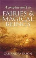 A Complete Guide To Fairies And Magical Beings