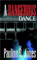 A Dangerous Dance