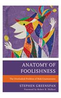 Anatomy of Foolishness