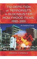 The Depiction of Terrorists in Blockbuster Hollywood Films, 1980-2001: An Analytical Study
