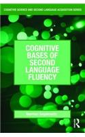 Cognitive Bases of Second Language Fluency