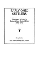 Early Ohio Settlers. Purchasers of Land in East and East Central Ohio, 1800-1840