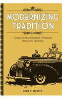 Modernizing Tradition: Gender and Consumerism in Interwar France and Germany