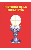 Historia de la Eucaristia = Historia de La Eucaristia