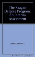 The Reagan Defense Program: An Interim Assessment