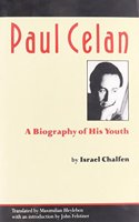 Paul Celan: A Biography of His Youth