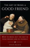 The Art of Being a Good Friend