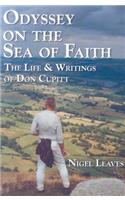 Odyssey on the Sea of Faith: The Life & Writings of Don Cupitt