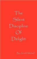 Silent Discipline of Delight