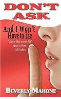 Don't Ask and I Won't Have to Lie