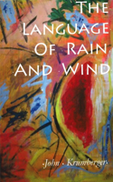 The Language of Rain and Wind: (English)