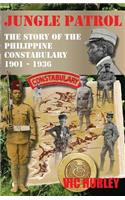 Jungle Patrol, the Story of the Philippine Constabulary (1901-1936)