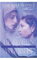 Between Worlds 1: The Move: The Move