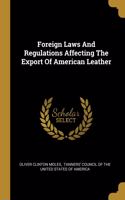 Foreign Laws And Regulations Affecting The Export Of American Leather