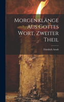 Morgenklänge aus Gottes Wort, Zweiter Theil