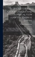 An Historical, Geographical, and Philosophical View of the Chinese Empire