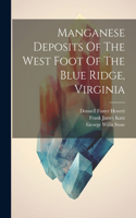 Manganese Deposits Of The West Foot Of The Blue Ridge, Virginia