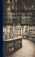 Things That Are Usually Wrong