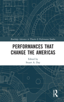 Performances that Change the Americas