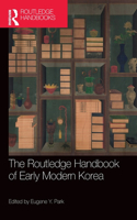 The Routledge Handbook of Early Modern Korea