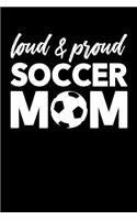 Loud & Proud Soccer Mom