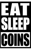 Eat Sleep Coins Cool Notebook for a Coin Collector, College Ruled Journal