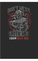 Don't Mess With Me I Know Muay Thai