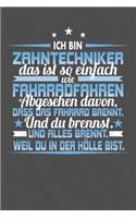 Ich Bin Zahntechniker Das Ist So Einfach Wie Fahrradfahren. Abgesehen Davon, Dass Das Fahrrad brennt. Und Du Brennst. Und Alles Brennt. Weil Du In Der Hölle Bist.: Gepunktetes Notizbuch mit 120 Seiten - 15x23cm (in etwa DIN A5)