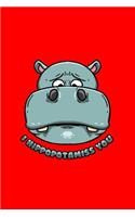 I Hippopotamiss You