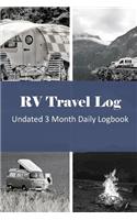 RV Travel Log: Undated 3 Month Daily Logbook Checklists Plus RV Park Review Pages and Meal Planners - Boondocking