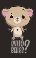 Who bears?