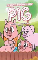 Step-by-Step Way to Draw Pig: A Fun and Easy Drawing Book to Learn How to Draw Pigs