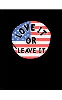 Love It Or Leave It: Pro Donald Trump Notebook With Lined College Ruled Paper For Republicans & Political Junkies. Perfect Patriotic USA Flag Notepad Journal For The Upc