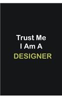 Trust Me I Am A Designer