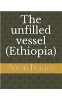 The unfilled vessel (Ethiopia)