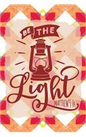 Be the Light Mathew 5: 14: Christian Sermon Journal Reflect and Remember Abstract Crosses 6x9 140 Page Softbound Matte Cover