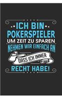 Ich Bin Pokerspieler Um Zeit Zu Sparen Nehmen Wir Einfach an Dass Ich Immer Recht Habe!