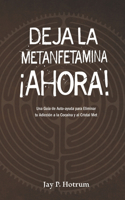 Deja la Metanfetamina (cristal) Ahora