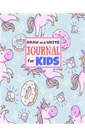 Draw and Write Journal for Kids: Cute Unicorn Matte Cover Design for Drawing, Creative Writing, Doodling, Creating Your Own Story, Illustration Book and Diary (Perfect Gift for Kids